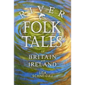 River Folk Tales of Britain and Ireland