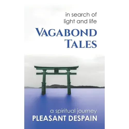 Vagabond Tales, In Search of Light and Life