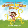 El Genio Interno De Ella: El Superpoder De Los Niños