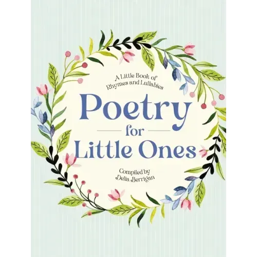 Poetry for Little Ones: A Little Book of Rhymes and Lullabies