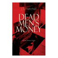 DEAD MEN'S MONEY (Murder Mystery Classic): British Crime Thriller
