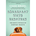 Breakfast with Einstein: The Exotic Physics of Everyday Objects