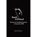 Death in Poland: The Fate of the Ethnic Germans in September 1939