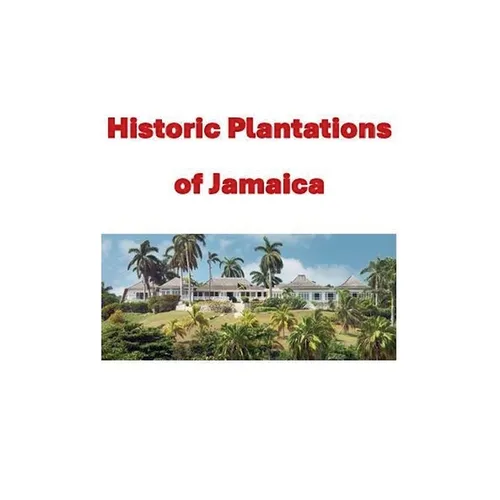 Historic Plantations of Jamaica