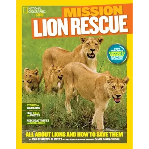 Mission: Lion Rescue: All about Lions and How to Save Them