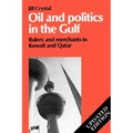 Oil and Politics in the Gulf: Rulers and Merchants in Kuwait and Qatar