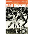 Mad Seasons: The Story of the First Women's Professional Basketball League, 1978-1981