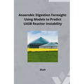 Anaerobic Digestion Foresight: Using Models to Predict UASB Reactor Instability