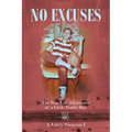 No Excuses: The True Life Adventures of a Little Trailer Boy