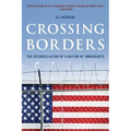 Crossing Borders: The Reconciliation of a Nation of Immigrants