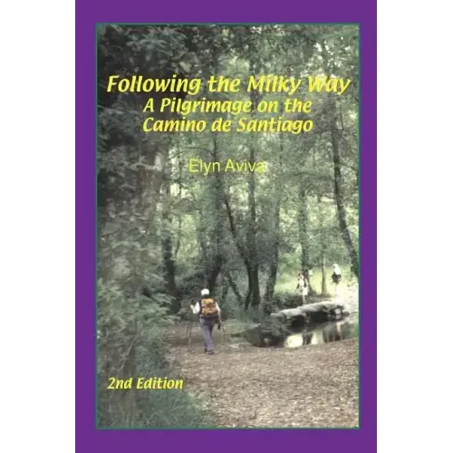 Following the Milky Way: A Pilgrimage on the Camino de Santiago