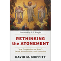 Rethinking the Atonement: New Perspectives on Jesus's Death, Resurrection, and Ascension