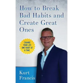 How to Break Bad Habits and Create Great Ones