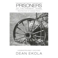 Prisoners of the Present Tense: And the Cult of Laissez-Faire