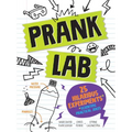 Pranklab: Practical Science Pranks You and Your Victim Can Learn from