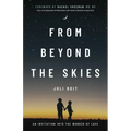 From Beyond the Skies: An Invitation Into the Wonder of Love