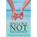 Single but Not Satisfied: For Mature Singles with a Desire for Marriage