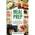 Meal Prep: 101 - La Guía Para Principiantes A La Preparacion Semanal De Comida Y La Alimentacion Limpia - Recetas Simples Y Delic