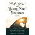 Shakespeare and Young Adult Literature: Pairing and Teaching
