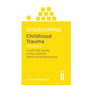 Overcoming Childhood Trauma: A Self-Help Guide Using Cognitive Behavioral Techniques