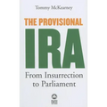The Provisional IRA: From Insurrection to Parliament