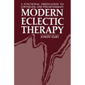Modern Eclectic Therapy: A Functional Orientation to Counseling and Psychotherapy: Including a Twelve-Month Manual for Therapists