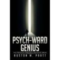 Psych-Ward Genius: The Struggles Through a Psychotic Break