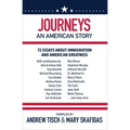 Journeys: An American Story: 72 Essays about Immigration and American Greatness