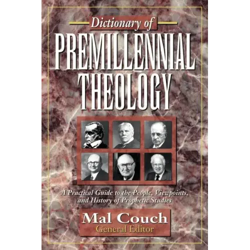 Dictionary of Premillennial Theology