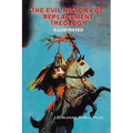 The Evil History of Replacement Theology: An Illustrated History of the Church's Dark and Shameful Treatment of the Jews