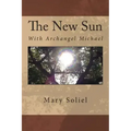 The New Sun: With Archangel Michael
