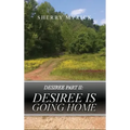 Desiree Part II: Desiree Is Going Home