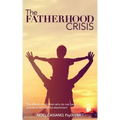 The Fatherhood Crisis: The Effects on Children Who Do Not Have A Positive Father-Child Attachment