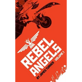 Rebel Angels Vol 1