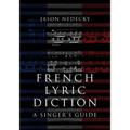 French Lyric Diction: A Singer's Guide