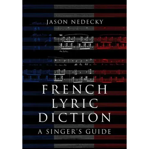 French Lyric Diction: A Singer's Guide