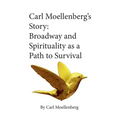 Carl Moellenberg's Story: Broadway and Spirituality as a Path to Survival
