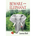 Beware of the Elephant: A Midcoast Maine Mystery