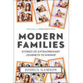 Modern Families: Stories of Extraordinary Journeys to Kinship