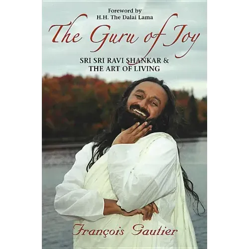 Guru of Joy: Sri Sri Ravi Shankar and the Art of Living