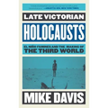 Late Victorian Holocausts: El Niño Famines and the Making of the Third World