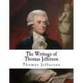 The Writings of Thomas Jefferson: Thomas Jefferson