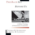 The Race Set Before Us: A Biblical Theology of Perseverance & Assurance