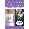 The Ultra Simple Bride & Groom Wedding Planning Guide