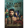 Cry for Jerusalem - Book 3 67-69 CE: Growing Anarchy: Growing Anarchy