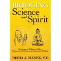 Bridging Science and Spirit: The Genius of William A. Tiller's Physics and the Promise of Information Medicine