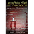 Improv: Wisdom Without Thinking For An Eventful and Luxurious Social Life!