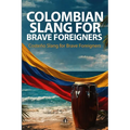 Costeño Slang for Brave Foreigners