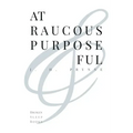 At Raucous Purposeful