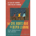 The Civil Rights Road to Deeper Learning: Five Essentials for Equity